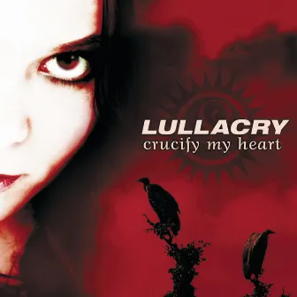 Crucify My Heart by Lullacry