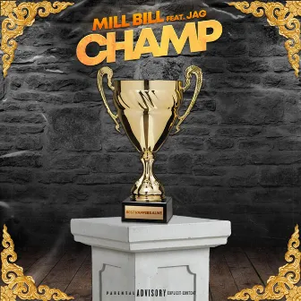 Champ by Mill Bill