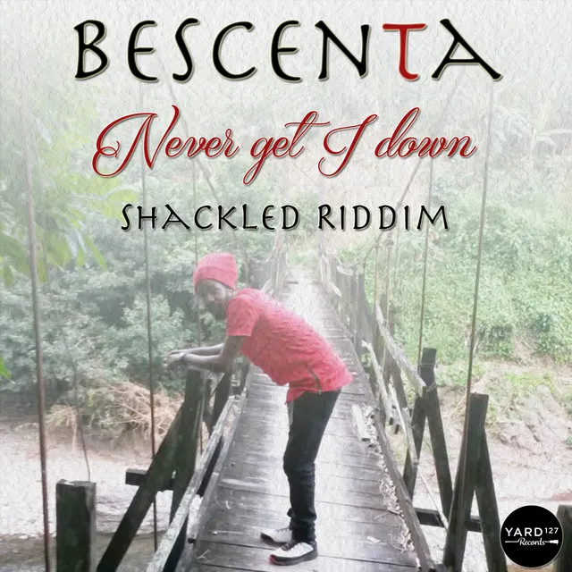 Never Get I Down (Shackled Riddim)