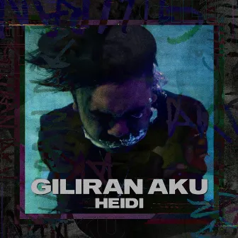 Giliran Aku by HEIDI