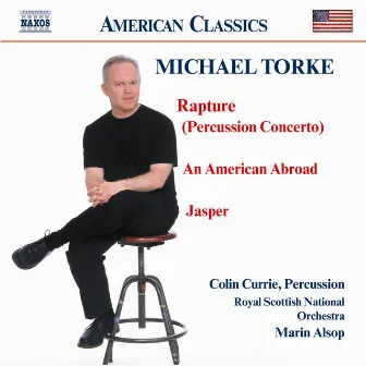 Torke: Rapture / An American Abroad / Jasper by Colin Currie