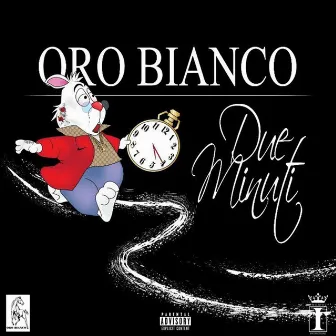 Due minuti by Oro Bianco