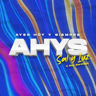 AHYS (Ayer Hoy Y Siempre) by Unknown Artist