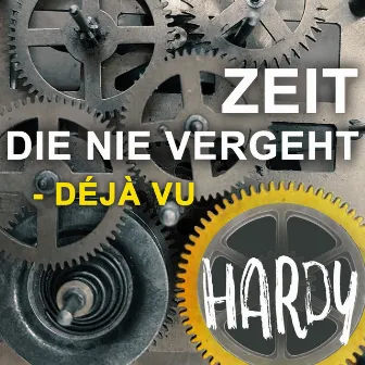 Zeit, die nie vergeht (Déjà vu) by HARDY