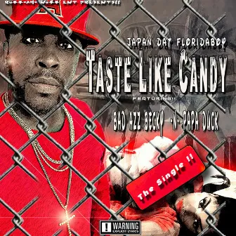 Taste Like Candy by Japan Dat Floridaboy