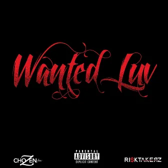 Wanted Luv by IZ Chozen Few