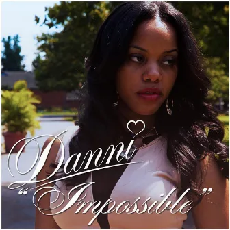 Impossible by Danni