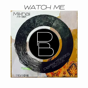 Watch Me by Mikhai