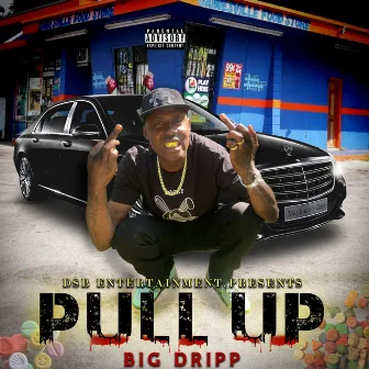 Pull Up by Big Drip