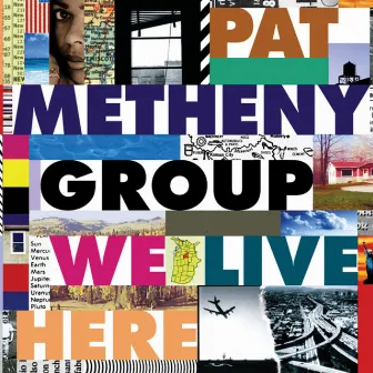 We Live Here by Pat Metheny Group