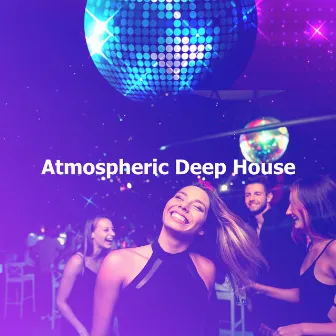 Atmospheric Deep House by Dance House Project