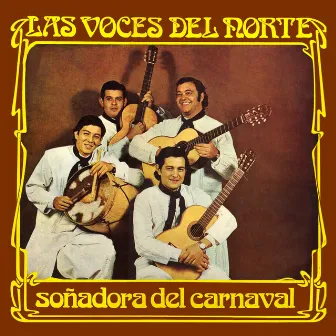 Soñadora del Carnaval by Las Voces Del Norte