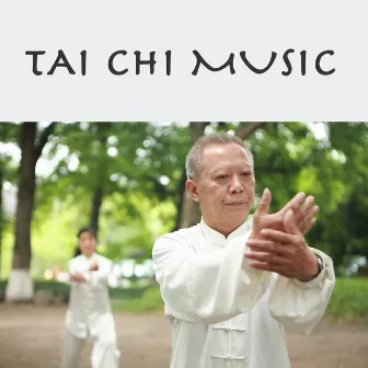 Tai Chi Music - Chinese Songs New Age & Classical Relaxing Music for Tai Chi Chuan, Reiki & Yoga by Tai Chi