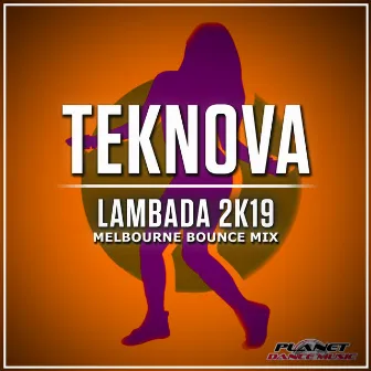 Lambada 2K19 (Melbourne Bounce Mix) by Teknova