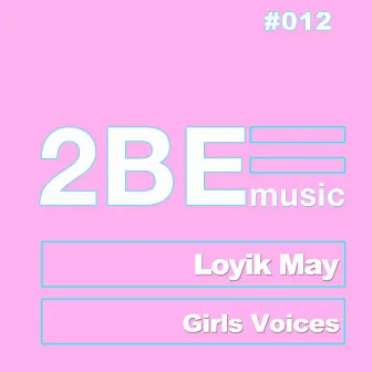 Girls Voices by Loyik May