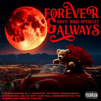 Forever & Always by ABUTI WADI SPVRCLEZ