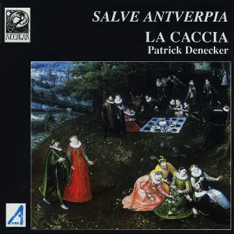 Salve Antverpia by La Caccia