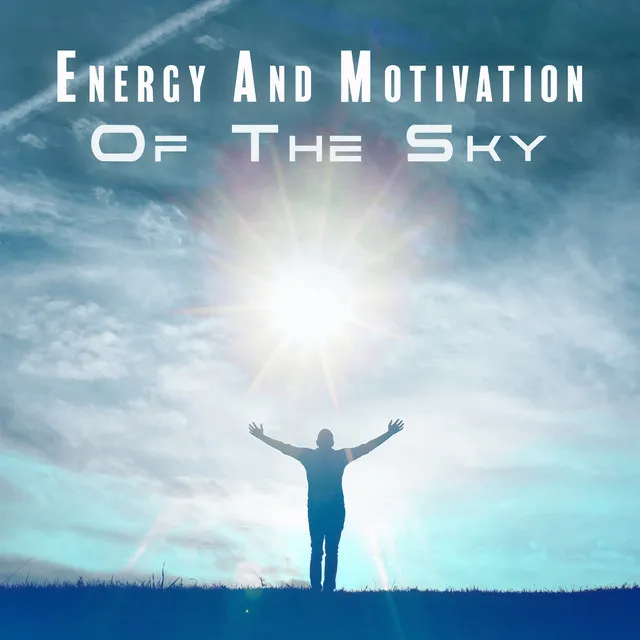 Energy And Motivation Of The Sky: Deep Inside The World, Natural Relaxing Life