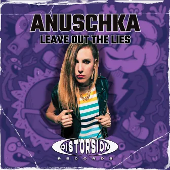 Leave Out The Lies by Anuschka