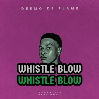 Whistle Blow by Deemo De Flame