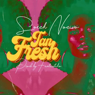 Tan Fresh by Sorck Nocivo