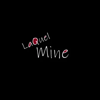 Mine by LaQuel