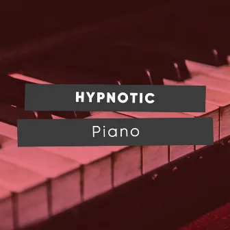 Hypnotic Piano Pieces by 