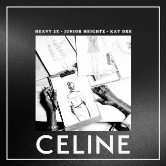 CELINE by Junior Heightz