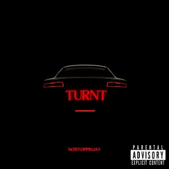 Turnt by NoStoppinJay