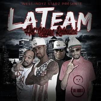 Hot Niggaz Reloaded by LaTeam