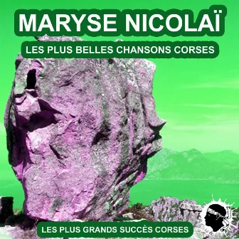 Les plus belles chansons corses (Les plus grandes chansons corses) by Maryse Nicolaï