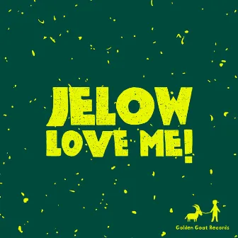 Love Me! by Jelow