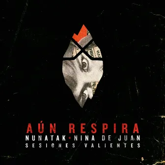 Aún respira (feat. Nina de Juan) [Sesiones Valientes] [Acústica] by Nina de Juan