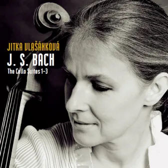 J.S. Bach: Cello Suites Nos. 1-3 by Jitka Vlašánková