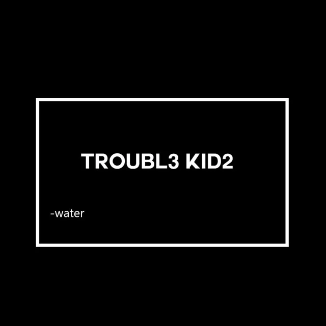 Trouble Kids