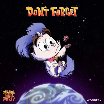 Don't Forget by Melon's House Party