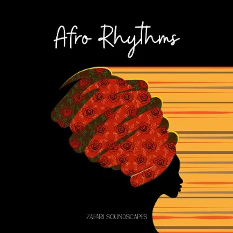 Afro Rhythms: Tribal Drum Beats of Africa by Zafari Soundscapes