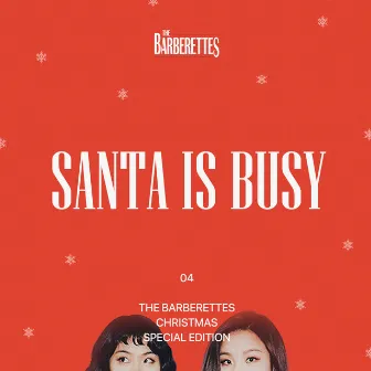 Santa is Busy by The Barberettes