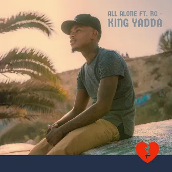 All Alone by King Yadda