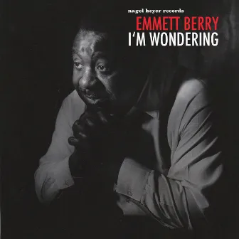 I'm Wondering by Emmett Berry