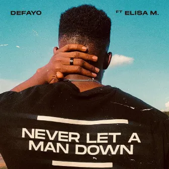 Never Let A Man Down by Defayo