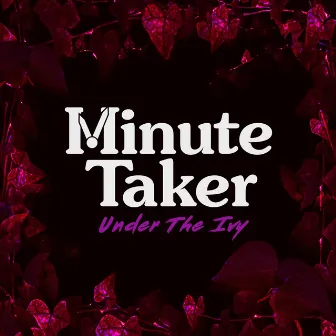 Under the Ivy by Minute Taker