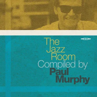 The Jazz Room Compiled by Paul Murphy by Paul Murphy