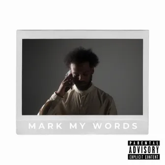 MARK MY WORDS by Fraij Adam