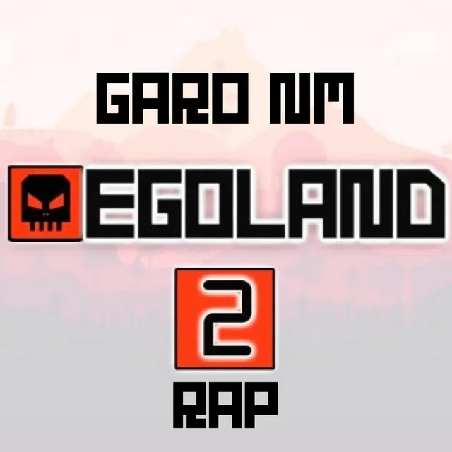 Egoland 2 Rap