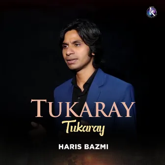 Tukaray Tukaray by Haris Bazmi