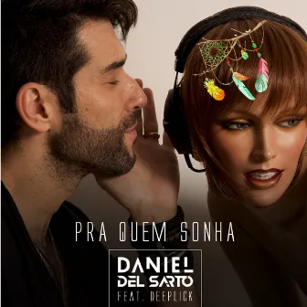 Pra Quem Sonha by Daniel Del Sarto