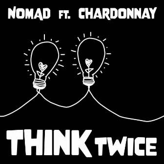 Think Twice (feat. Chardonnay) by Nomad