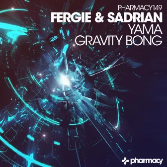 Yama / Gravity Bong by Fergie & Sadrian