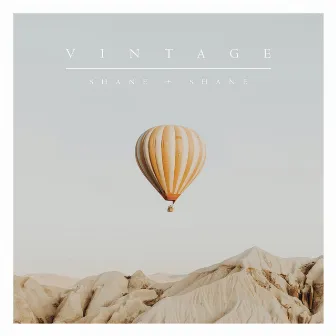 Vintage by Shane & Shane